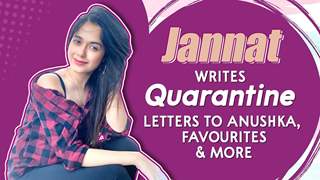 Jannat Zubair Rahmani Writes Letter To Anushka, Favourite Things & More