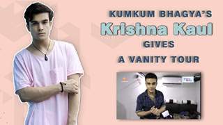 Kumkum Bhagya’s Krishna Kaul Gives A Vanity Tour | Zee tv