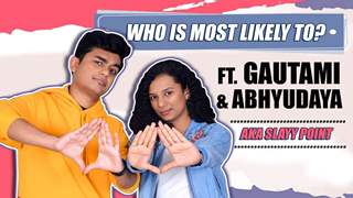 Who Is Most Likely To? ft. Gautami & Abhyudaya Aka Slayy Point | India Forums Thumbnail