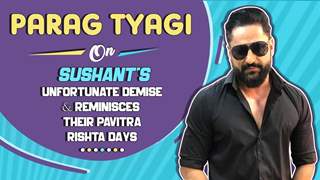 Parag Tyagi On Sushant’s Unfortunate Demise & Reminisces Their Pavitra Rishta Days