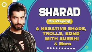 Sharad Malhotra On Playing A Negative Shade, Trolls, Bond With Surbhi & More | Naagin 5