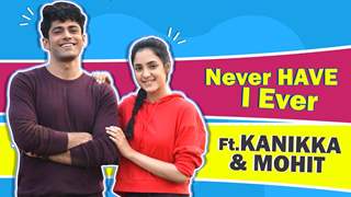 Never Have I Ever Ft. Mohit Kumar & Kanikka Kapur | Secrets Out | Ek Duje Ke Vaaste 2