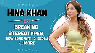 Hina Khan On Breaking Stereotypes, New Song With Dheeraj, Rocky’s Reaction & More