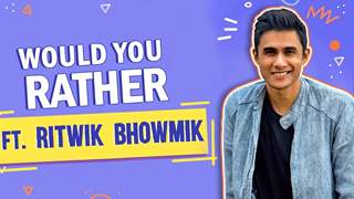 Would You Rather Ft. Ritwik Bhowmik | Fun Secrets Revealed