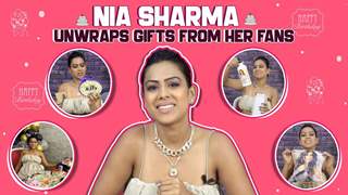 Nia Sharma Unwraps Gifts From Her Fans | Special Birthday Gifts