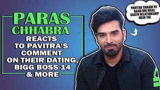 Paras Chhabra On Pavitra’s Comment On Them Dating, Her Marriage, Bigg Boss 14 & More