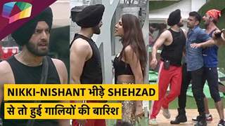 NIKKI-Nishant भीड़े SHEHZAD से तो हुई गालियों की बारिश | Bigg Boss 14 Update