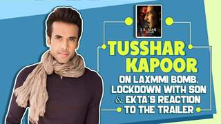 Tusshar Kapoor on Laxmmi Bomb, Lockdown with Son & Ekta's Reaction To The Trailer