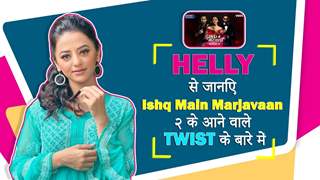 Helly Shah से जानिए Ishq Mein Marjavaan २ के आने वाले TWIST के बारे में | Colors TV