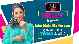 Helly Shah से जानिए Ishq Mein Marjavaan २ के आने वाले TWIST के बारे में | Colors TV Thumbnail