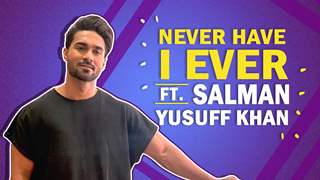 Never Have I Ever Ft. Salman Yusuff Khan | Fun Secrets Revealed