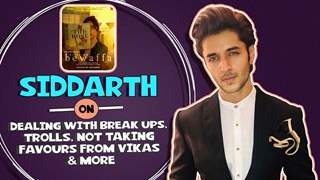 Siddharth Gupta Talks About Dealing With Break Ups, Trolls, Not Taking Favours & More