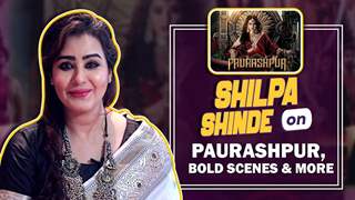 Shilpa Shinde On Digital Debut With Paurashpur, Bold Scenes & More