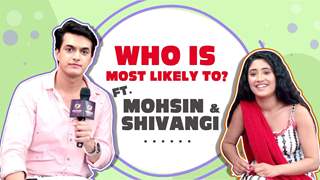 Who Is Most Likely To? ft. Mohsin Khan & Shivangi Joshi | Fun Secrets Revealed