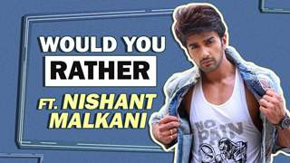 Would You Rather Ft. Nishant Malkani | Itchy Or Sticky & More