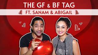 The GF & BF Tag Ft. Sanam Johar & Abigail Pande