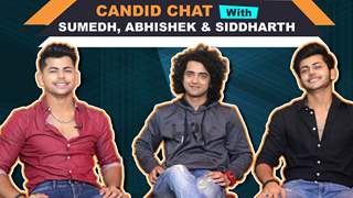 Siddharth, Sumedh & Abhishek’s Candid Conversation | India Forums