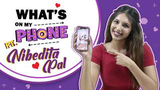 What’s On My Phone ft. Nibedita Pal | Phone Secrets Revealed
