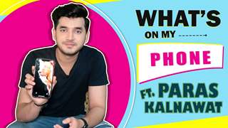What’s On My Phone With Paras Kalnawat | Phone Secrets Revealed