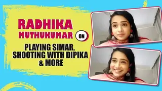 Radhika Muthukumar On Playing Simar, Shooting With Dipika & More Thumbnail