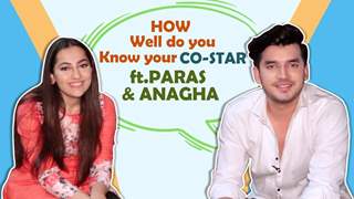 How Well Do You Know Your Co-star ft. Paras Kalnawat & Anagha Bhosale | India Forums