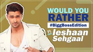 Would You Rather Ft. Ieshaan Sehgaal | Fun Secrets Revealed | Bigg Boss 15 Edition thumbnail