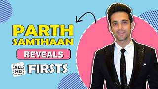 Parth Samthaan Reveals All His Firsts |Audition, Rejection, Celebrity Crush & More thumbnail