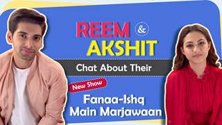 Reem Shaikh and Akshit Sukhija On Their New Show Fanaa Ishq Main Marjawaan | Exclusive
