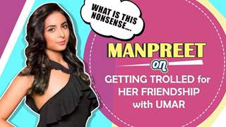 Manpreet Kaur On Getting Trolled For Her Friendship With Umar Riaz thumbnail