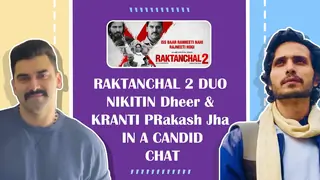 Nikitin Dheer And Kranti Prakash Jha Talk About RAKTANCHAL 2 | Exclusive Thumbnail
