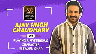 Ajay Singh Chaudhary On Playing A Mysterious Character in Swarn Ghar & More