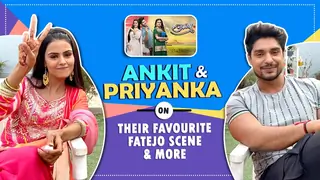 Ankit & Priyanka On Their Favourite FaTejo Scene, Fan Love & More Thumbnail