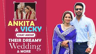 Ankita Lokhande & Vicky Jain On Their Dreamy Wedding & More
