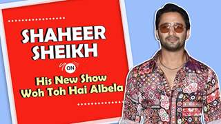 Shaheer Sheikh On His New Show Woh Toh Hai Albela | Exclusive