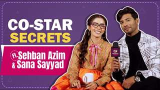 Co-Star Secrets Ft. Sehban Azim & Sana Sayyad | Spy Bahu