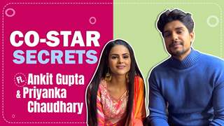 Co-Star Secrets Ft. Ankit Gupta & Priyanka Chaudhary | Udaariyan