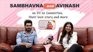 Sambhavna and Avinash react to changing her image post Bigg Boss, Dil se connection & More thumbnail