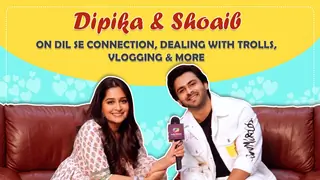Dipika & Shoaib On Their Dil Se Connection, Dealing With Trolls, Vlogging & More Thumbnail