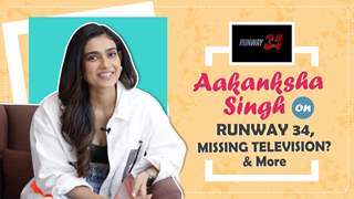 Aakanksha Singh Talks About Runway 34, Women Led Films, Missing TV? & More