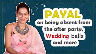 Payal Rohatgi on being absent from the after party of Lockupp, wedding plans with Sangram & More