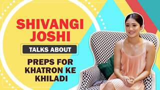 Shivangi Joshi On Preps For Khatron Ke Khiladi, Bigg Boss?? & More 