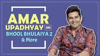 Amar Upadhyay talks about his stint in Bhool Bhulaiya 2, Molkki and more