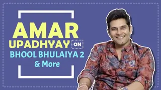 Amar Upadhyay talks about his stint in Bhool Bhulaiya 2, Molkki and more Thumbnail