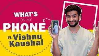 What’s On My Phone Ft. Vishnu Kaushal | Phone Secrets Revealed | India Forums