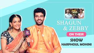 Shagun Sharma and Zebby Singh Talk About Harphoul Mohini & More