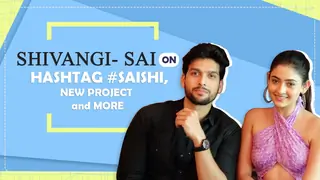 Sai Ketan Rao and Shivangi Khedkar on #SaiShi, Fan Love, Music Video & more Thumbnail
