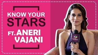 Know Your Stars Ft. Aneri Vajani | Fun Secrets Revealed