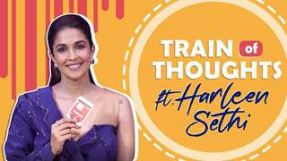 Train Of Thoughts Ft. Harleen Sethi | Bubbling thoughts and Fun Secrets Revealed | India Forums 