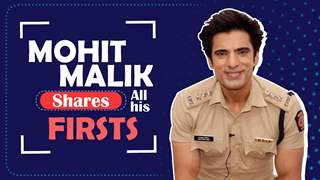 Mohit Malik Shares All His Firsts | Audition, Rejection & More