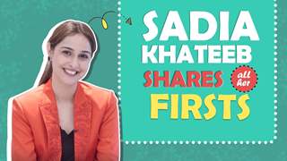 Sadia Khateeb Shares All Her Firsts | Crush, Rejection & Lots More  thumbnail